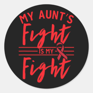 My Aunt's Fight Is My Fight Blood Cancer Awareness Classic Round Sticker