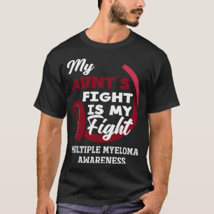 My Aunt's Fight Is My Fight Multiple Myeloma Aware T-Shirt
