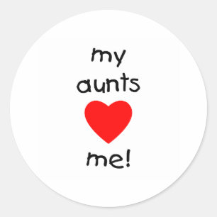 My Aunts Love Me Classic Round Sticker
