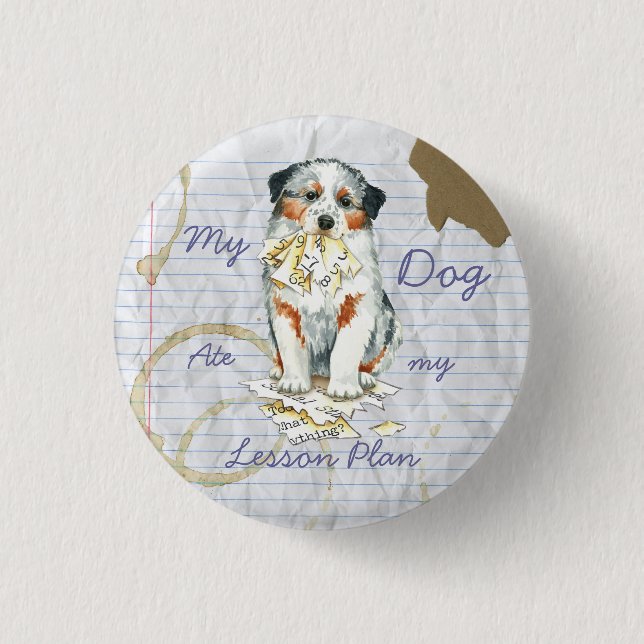 My Aussie Ate My Lesson Plan 3 Cm Round Badge (Front)