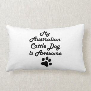 My Australian Cattle Dog Is Awesome Lumbar Cushion