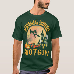 My Australian Shepherd Dog Rides Shot Halloween Da T-Shirt