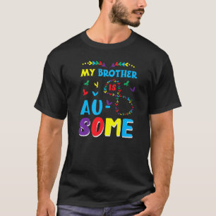 My Autistic Brother Is Awesome Autism Awareness Pr T-Shirt