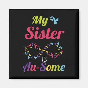 My Autistic Sister Is Awesome Autism Awareness Magnet