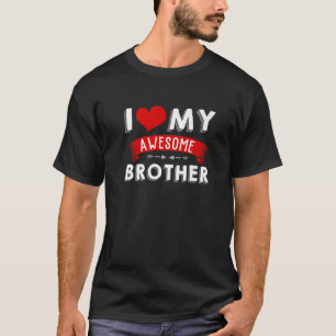 My Awesome Brother Awesome Like My Brother Heart F T-Shirt
