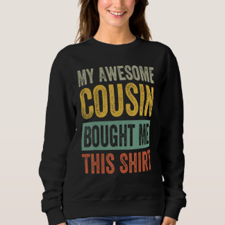 My Awesome Cousin Bought Me This Shirt - Funny Cou