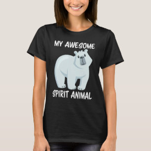 My Awesome Spirit Animal Is A Polar Bear Arctic T-Shirt