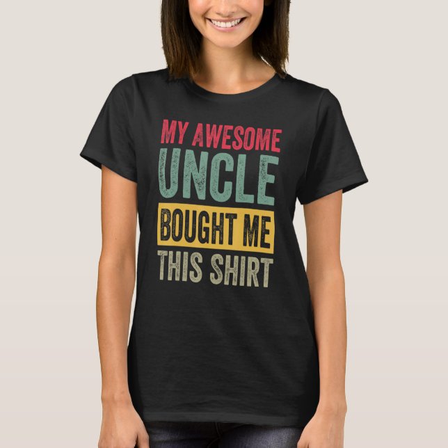 My Awesome Uncle Bought Me This Shirt - Funny Neph (Front)