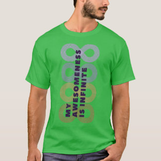 My awesomeness is infinite neurodiversity T-Shirt