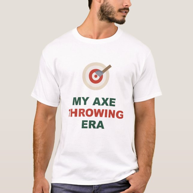 My Axe Throwing Era T-Shirt (Front)