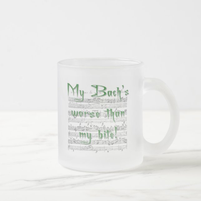 My Bach's Worse than my Bite Frosted Glass Coffee Mug (Right)