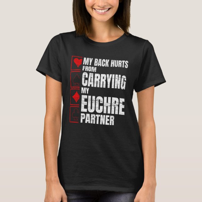 My Back Hurts  Euchre Card Game T-Shirt (Front)