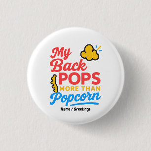 My Back Pops More Than Popcorn Funny Retro Spine 3 Cm Round Badge