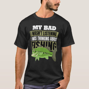 My Bad I Wasn't Listening I Was Thinking About Fis T-Shirt