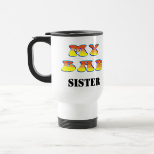 My Bad Sister Customise Me! Travel Mug