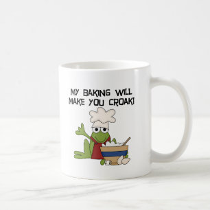 My Baking Will Make You Croak T-shirts and Gifts Coffee Mug