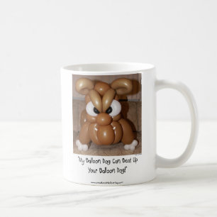 My Balloon Dog Can Beat Up Your Balloon Dog Coffee Mug