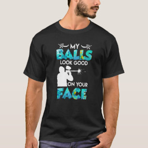 My Balls Look Good On Your Face Paintball T-Shirt