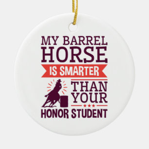My Barrel Horse Is Smarter Funny Barrel Racing Ceramic Tree Decoration