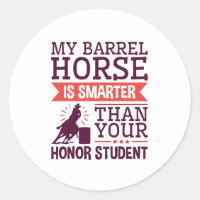 My Barrel Horse Is Smarter Funny Barrel Racing