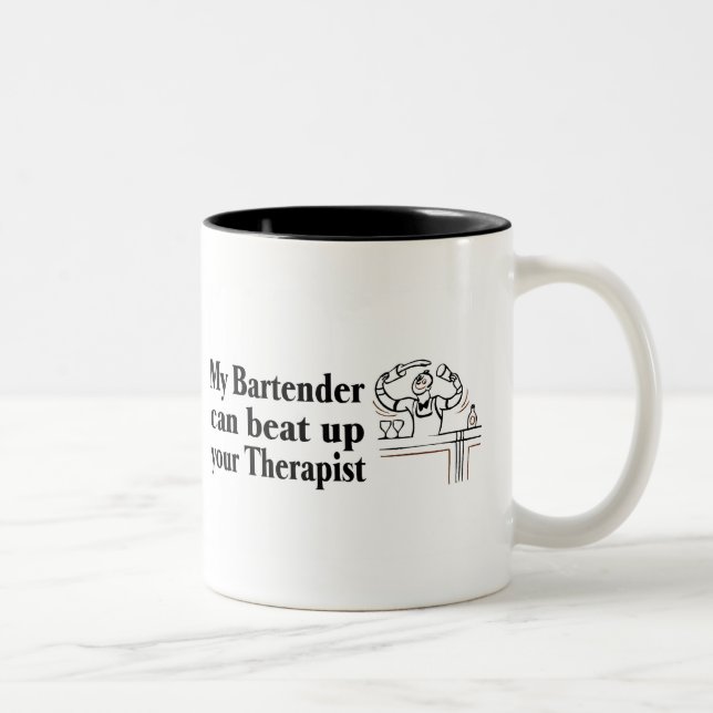 My Bartender Can Beat Up Your Therapist Two-Tone Coffee Mug (Right)
