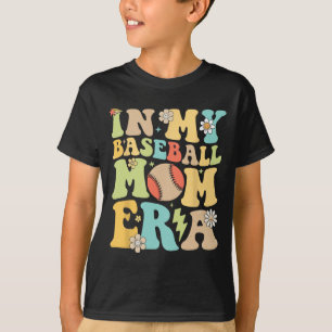 My Baseball Mum Era Funny Baseball Mama Mothers Da T-Shirt