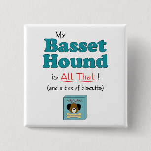 My Basset Hound is All That! 15 Cm Square Badge