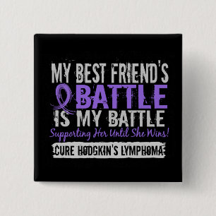My Battle Too 2 Best Friend Female Hodgkins Lympho 15 Cm Square Badge