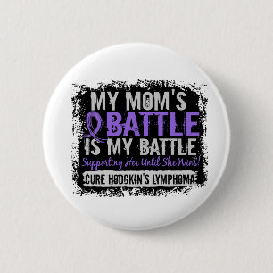My Battle Too 2 Mum Hodgkins Lymphoma 6 Cm Round Badge