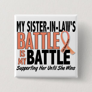 My Battle Too Sister-In-Law Uterine Cancer 15 Cm Square Badge