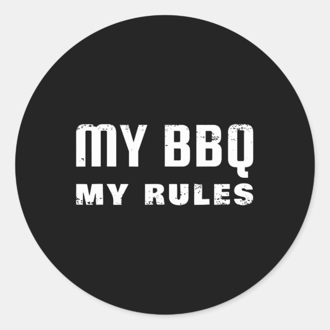 My Bbq My Rules  Classic Round Sticker (Front)