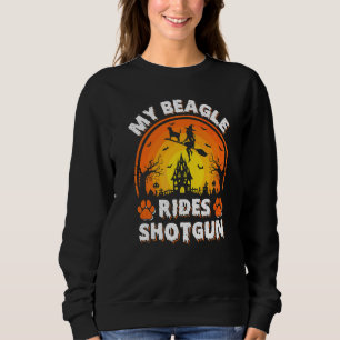 My Beagle Dog Ride Witch Shotgun Halloween Sweatshirt