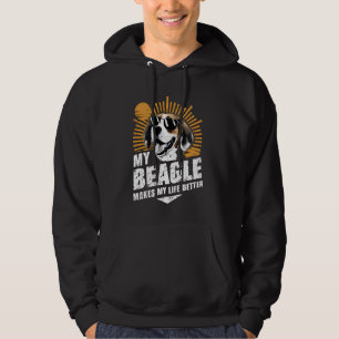 My Beagle makes my life better dog lovers dog owne Hoodie