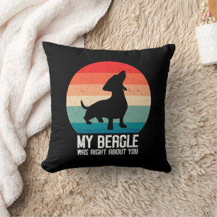 My Beagle Was Right About You Beagle Pet Dog Retro Cushion