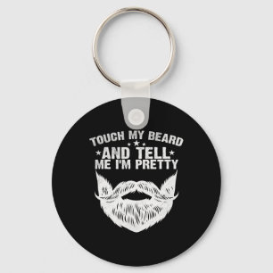 My Beard And Tell Me I'm Pretty Funny Fathers Day  Key Ring