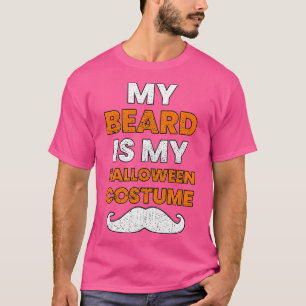 My Beard Is My Halloween Costume 20 T-Shirt