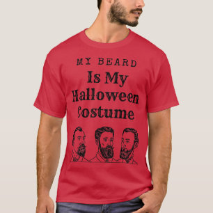 My Beard Is My Halloween Costume 30 T-Shirt