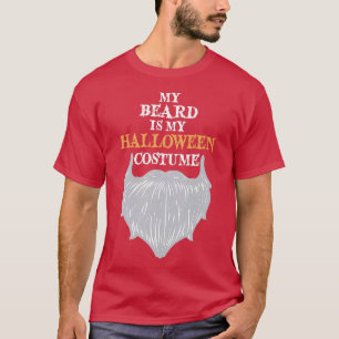 My Beard Is My Halloween Costume Funny Beard Joke T-Shirt