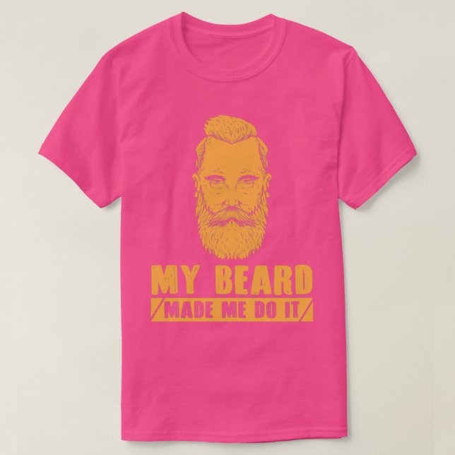 My Beard Made Me Do It Full Bearded Men Beard Bear T-Shirt (Design Front)