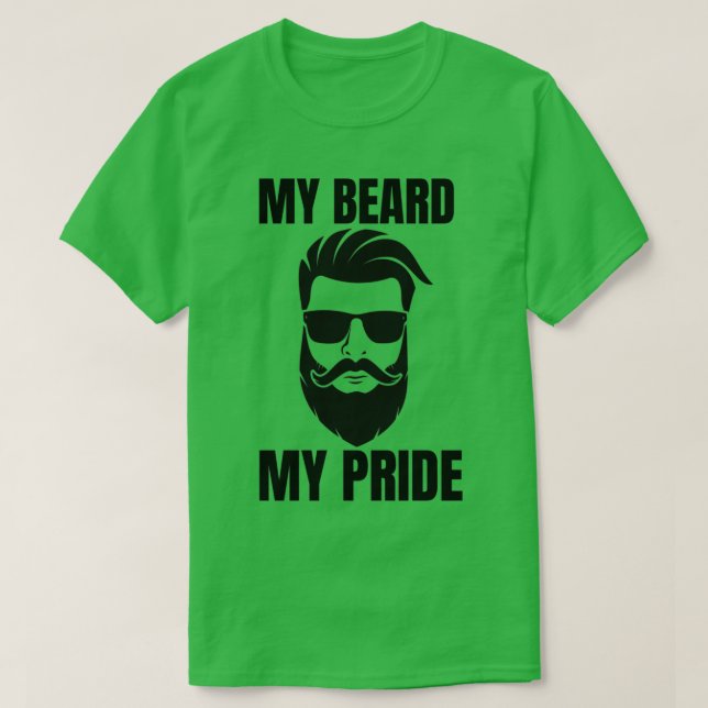My Beard My Pride World Beard Day Funny Beard Gift T-Shirt (Design Front)