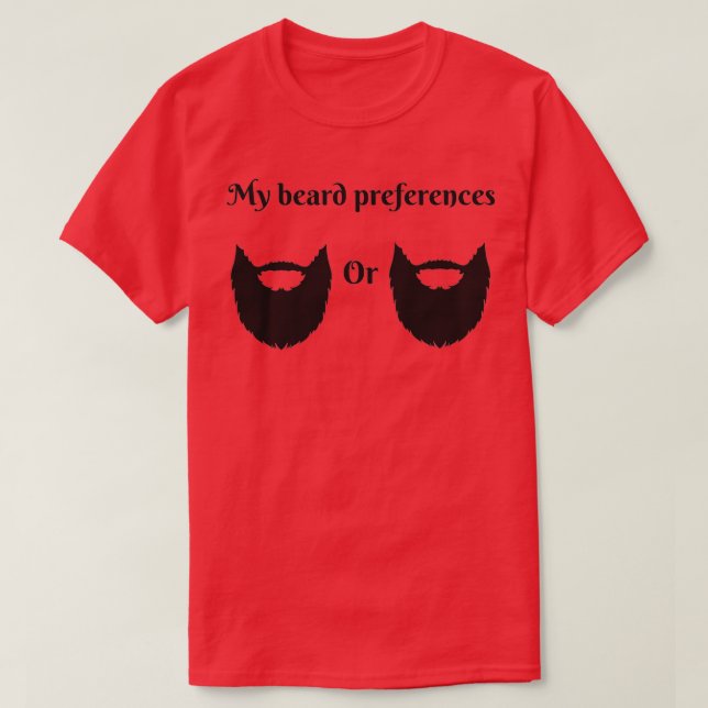 My beard preferences T-Shirt (Design Front)