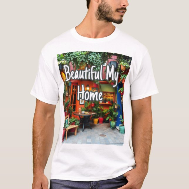 My Beautiful Home  T-Shirt (Front)