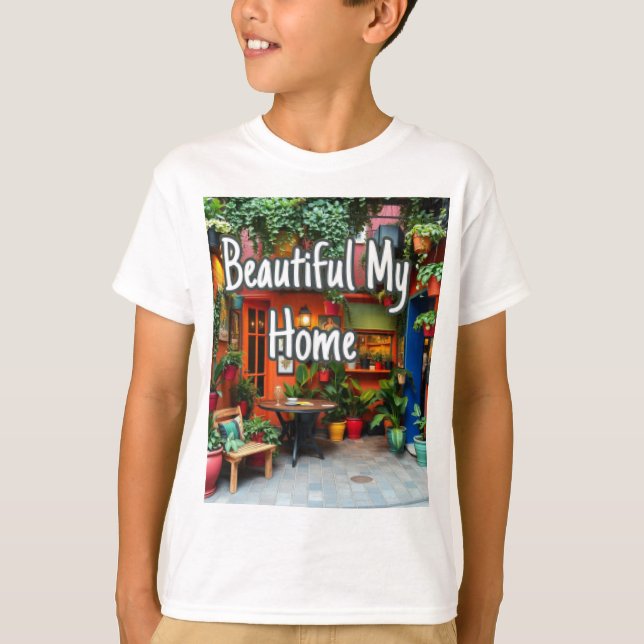My Beautiful Home  T-Shirt (Front)