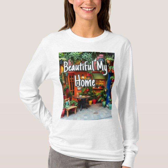 My Beautiful Home  T-Shirt (Front)