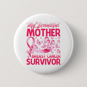 My Beautiful Mother Breast Cancer Survivor 6 Cm Round Badge