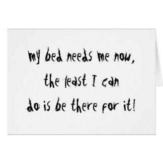 My Bed Needs Me