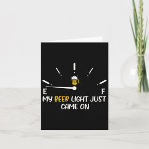 My Beer Light Just Came On Beer Dad Funny Father&# Card