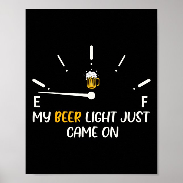 My Beer Light Just Came On Beer Dad Funny Father&# Poster (Front)