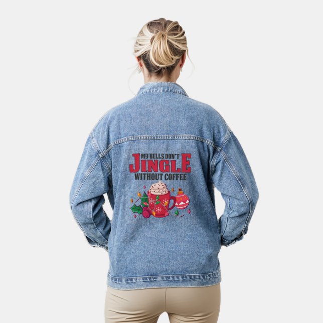 My Bells Don't Jingle Without Coffee, Christmas Denim Jacket (Model)