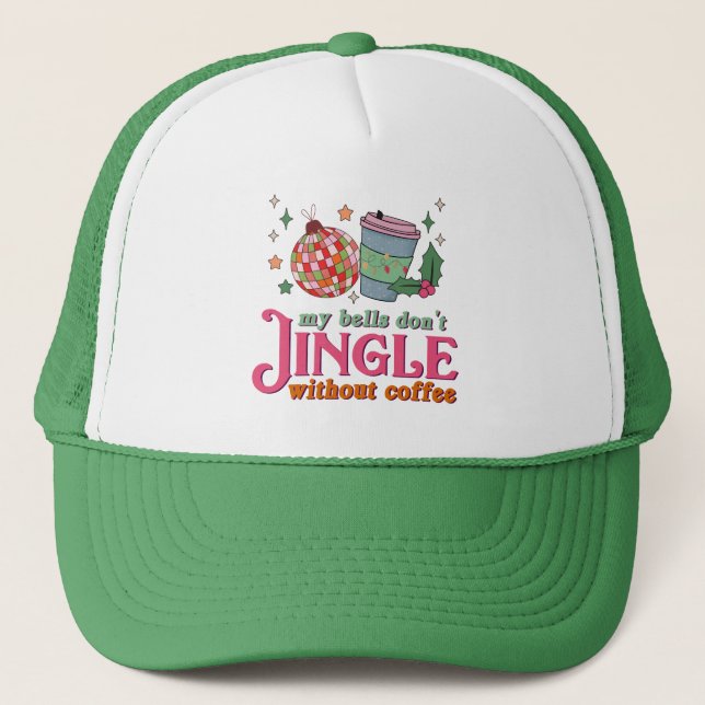 My Bells Don't Jingle Without Coffee, Christmas Trucker Hat (Front)
